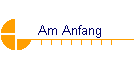 Am Anfang